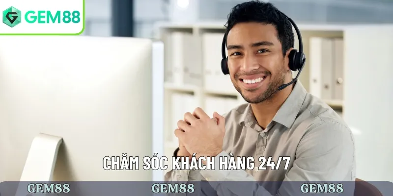 Chế độ chăm sóc khách hàng 24/7