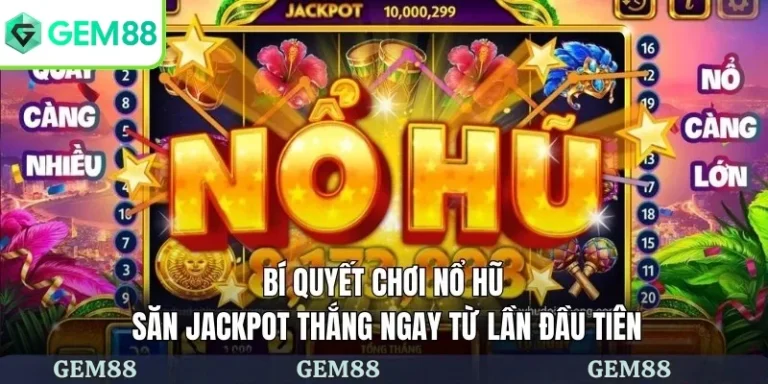 bí quyết chơi nổ hũ