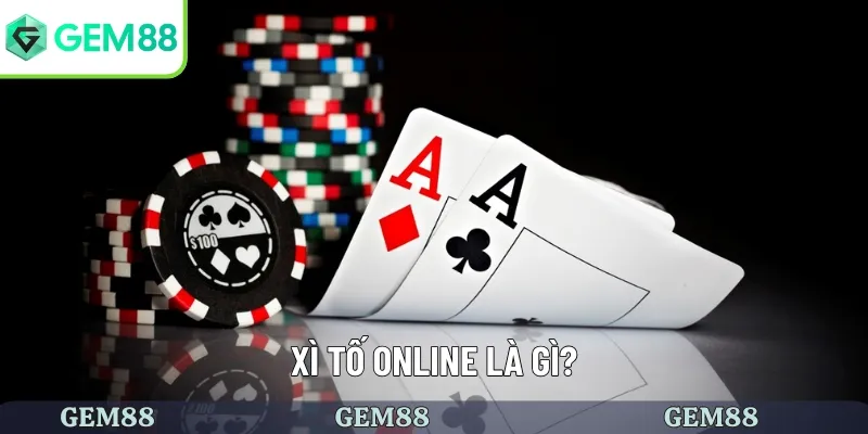 Tìm hiểu về xì tố online