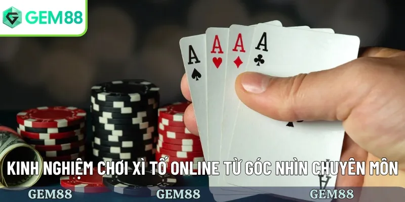 Kinh nghiệm chơi xì tố online