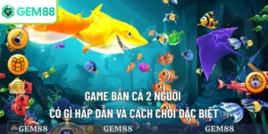 game bắn cá 2 người