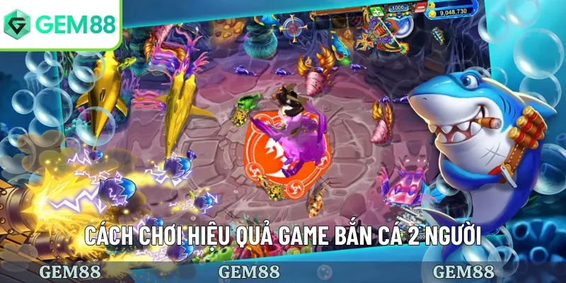 Hướng dẫn chơi game bắn cá hiệu quả