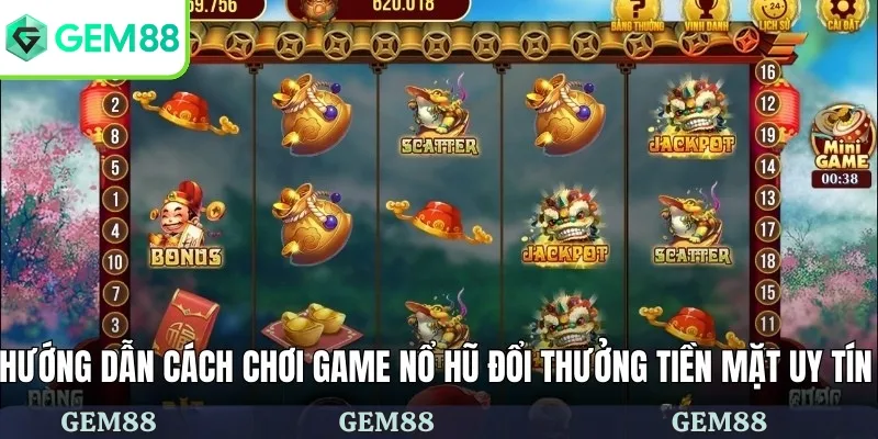 Game Nổ Hũ Đổi Tiền Mặt Uy Tín Nhất Có Tại Nhà Cái GEM88 2 Hướng dẫn cách chơi game nổ hũ đổi thưởng tiền mặt uy tín