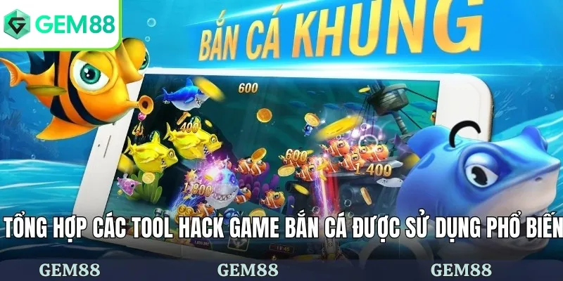 Hack Game Bắn Cá - GEM88 Hướng Dẫn Sử Dụng Tool Hiệu Quả 3 Tổng hợp các tool hack game bắn cá được sử dụng phổ biến