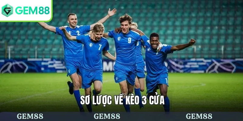 Giới thiệu về kèo 3 cửa