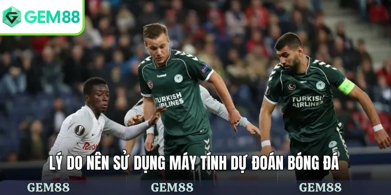 Lý do nên sử dụng máy tính dự đoán bóng đá có lợi ích gì