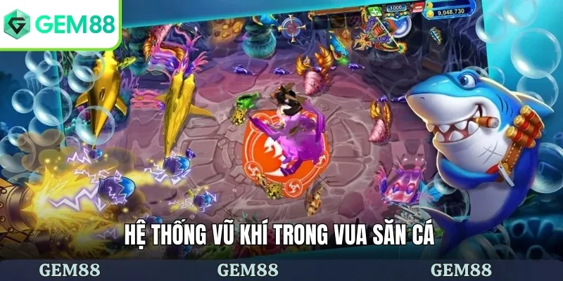 Hệ thống vũ khí trong vua săn cá