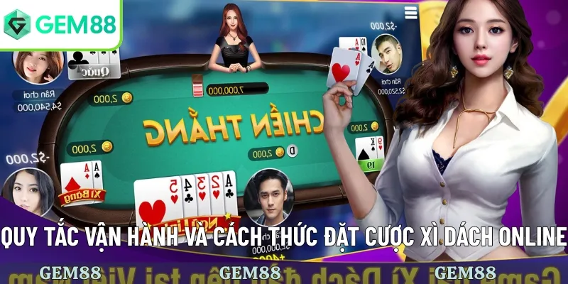 Kiến Thức Tổng Quan Dễ Hiểu Về Trò Chơi Xì Dách Online 2 Quy tắc vận hành của trò chơi